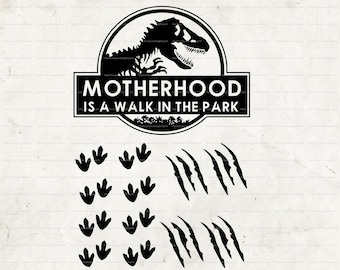 Motherhood Svg, Jurassic Park Cutting File, Motherhood Is A Walk in the Park SVG, with WELDED teeth, Digital Download