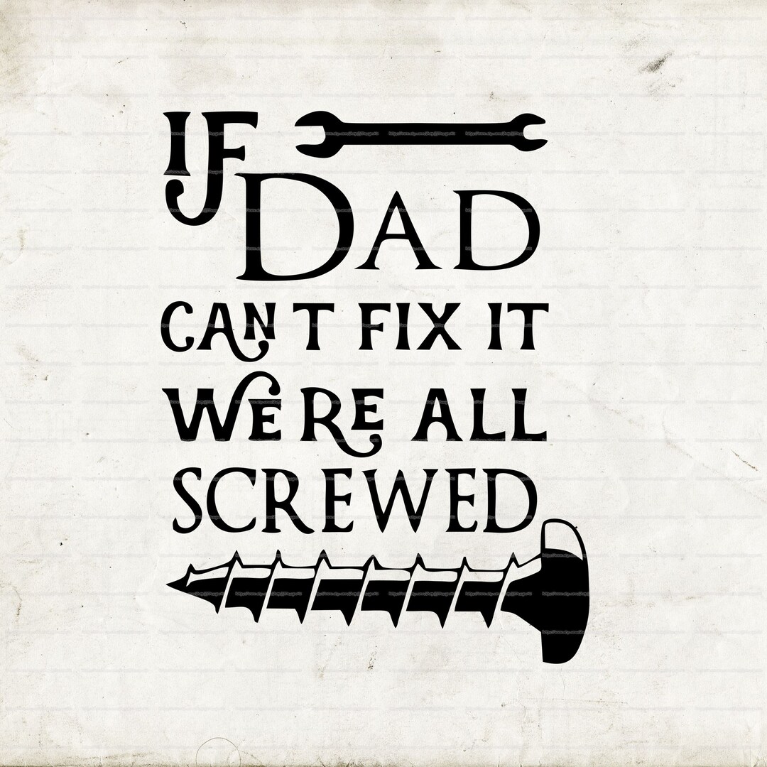 If Dad Can't Fix It No One Can Svg, Fathers Day Svg, Dad Svg, Best Dad