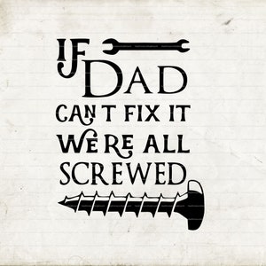 if dad can&#39;t fix it no one can svg, fathers day svg, dad svg, best dad svg, best dad ever svg, fathers day shirt svg, handy dad svg, png