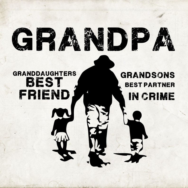 Download Grandpa Granddaughters Best Friend Grandsons Best Partner ...