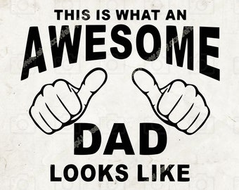 May include: Black and white graphic design with two thumbs up and the text "This is what an awesome dad looks like".