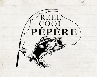 Reel Cool Pepere SVG, Fish SVG, Bass Fishing Cut File, Fish Clip Art, Fishing Cricut, Fishing silhouette, Fisherman jpg png svg dxf eps