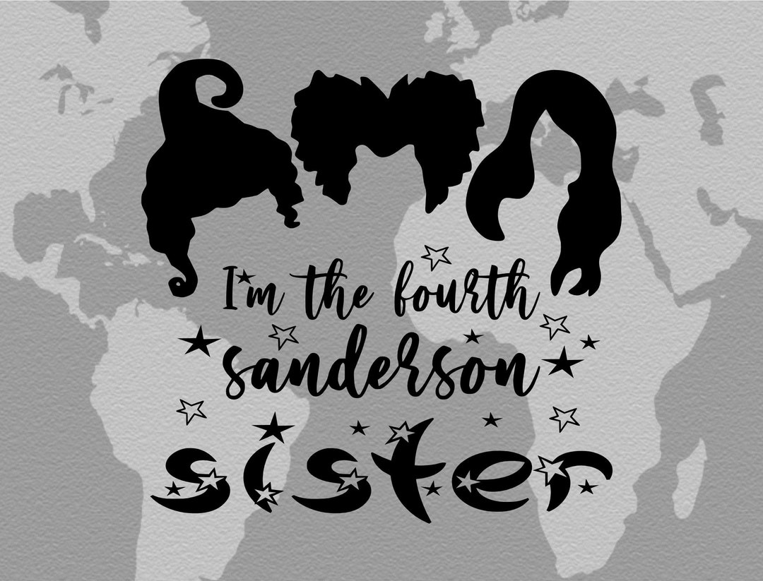 I'm the Fourth Sanderson Sister SVG File, Hocus Pocus Svg, Funny ...