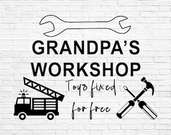 Grandpa's Workshop With firetruck Svg, Fathers Day Gifts  for Grandpa, Toys Fixed for Free, Digital Download