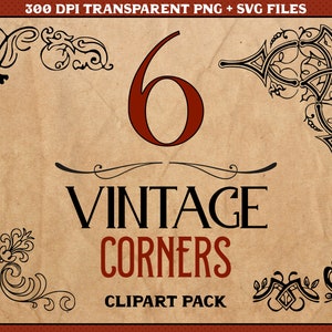 May include: A set of six vintage corner clipart designs. The corners are black and white and have a decorative, ornate style. The text "6 Vintage Corners Clipart Pack" is displayed on a brown background.