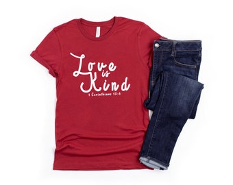 Love is Kind - Christian Tee- Christian Shirt- Christian Gift