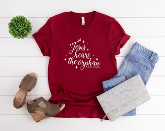 Jesus Hears the Orphan Tee - Christian Adoption Shirt