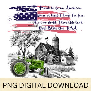 May include: A black and white illustration of a farmhouse with a silo, a tractor, and a field. The image has a red, white, and blue American flag with the text "Proud to be an American, Where at least I know I'm free, Ain't no doubt I love this land, God Bless the USA" at the top.