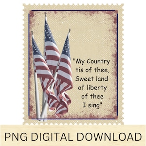 May include: A vintage-style stamp with three American flags waving in the wind. The stamp has a distressed background and features the lyrics to the patriotic song "My Country 'tis of thee".