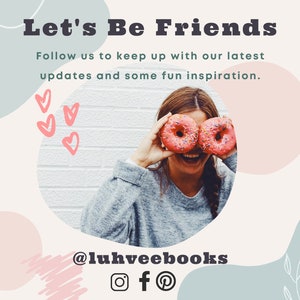 Peut inclure: Une femme avec un grand sourire tient deux beignets roses devant ses yeux. L'arri&egrave;re-plan est un mur de briques blanches avec des formes abstraites bleu pastel et rose. Le texte "Let's Be Friends" est en haut de l'image. Le texte "Follow us to keep up with our latest updates and some fun inspiration." est sous le titre. Le texte "@luhveebooks" est en bas de l'image. Des ic&ocirc;nes de m&eacute;dias sociaux pour Instagram, Facebook et Pinterest sont sous le texte.
