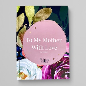 Gift for mom. Personalized Book For mom. To my mother with love book. Luhvee Books.