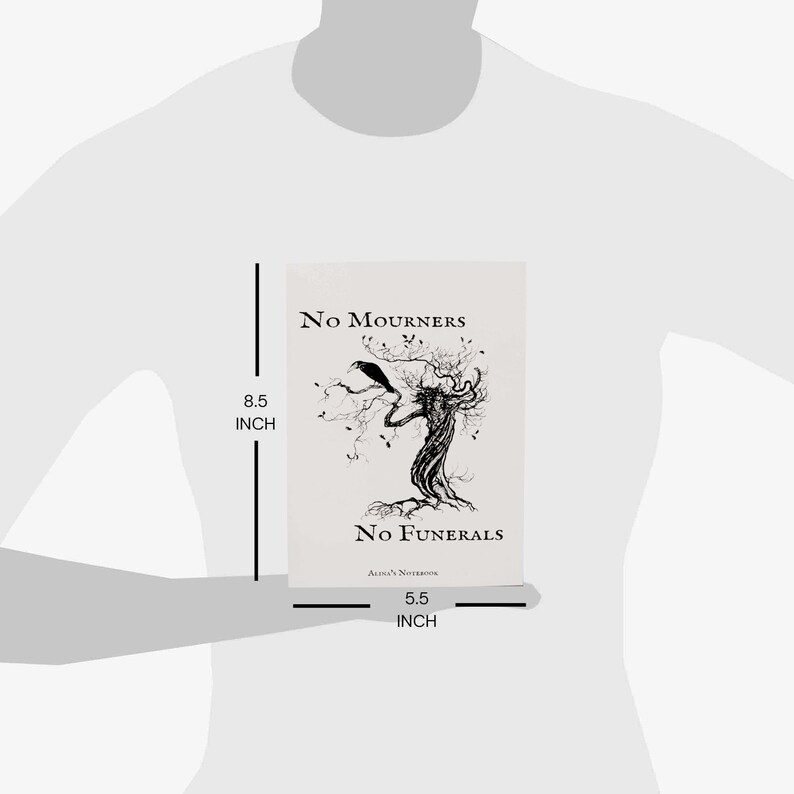 K&ouml;nnte beinhalten: Eine Schwarzwei&szlig;illustration eines Baumes mit einem Raben, der auf einem Ast sitzt. Der Text "No Mourners No Funerals Alina's Notebook" ist unter der Illustration gedruckt. Das Buch ist 8,5 Zoll hoch und 5,5 Zoll breit.