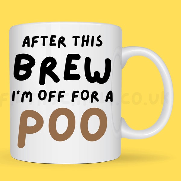 After This Brew I'm Off For a Poo Mug, Funny Coffee Gift, Office Mug, Fathers Day Gifts