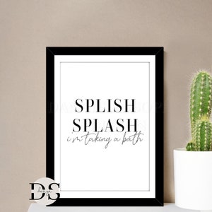 Bathroom Wall Art, Splish Splash I&#39;m Taking A Bath Print, Bathroom Decor, Family Bathroom Prints, Bath Time Prints, Bathroom Sign