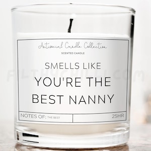 Smells Like You&#39;re The Best Nanny, Mothers Day Gift for Nanny, Birthday Present for Nanny, Nanny Gift Ideas, Nanny Candle, Nanny Birthday, ™