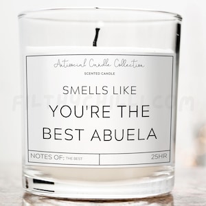 Smells Like You&#39;re The Best Abuela, Birthday Gift for Abuela, Birthday Present for Abuela, Abuela Gift Ideas, Abuela Candle, Mothers Day, ™