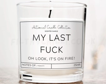 Funny Candle, My Last Fuck, Birthday Gift for Friend, Rude Candle, Father’s Day Gift, Sarcastic Gifts for Her, Offensive Gifts for Women, ™