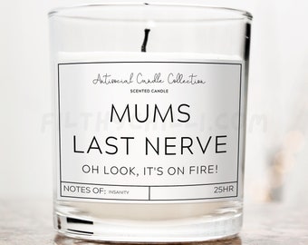 Funny Candle, Mums Last Nerve, Christmas Gift for Mom, Birthday Gift for Mum, Rude Candle, Inappropriate Gift, Sarcastic Gift for Mummy, ™