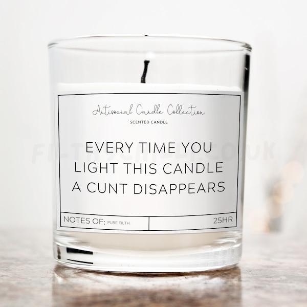 Funny Every Time You Light This Candle A Cunt Disappears, Rude Fathers Day Gifts, ™