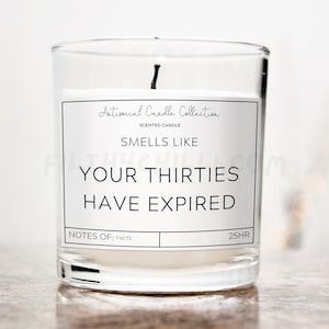 Funny Smells Like Your Thirties Have Expired Candle. Vanilla Scent with a Clear Glass Container Jar. Made with Coconut Wax