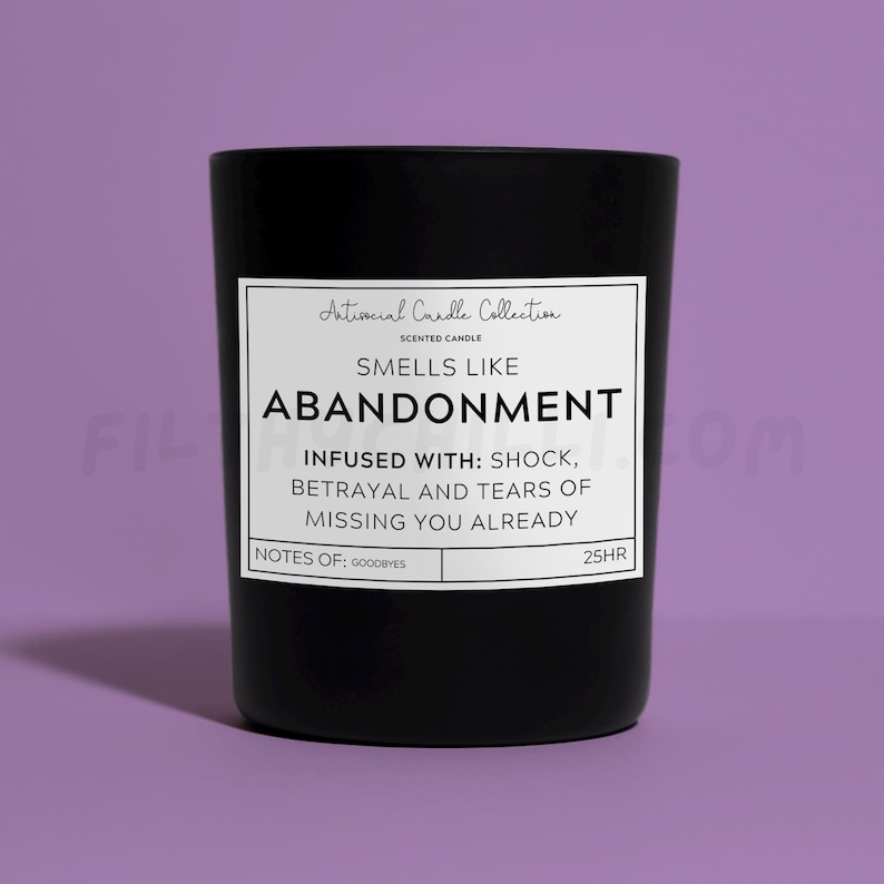 Funny Smells Like Abandonment, Infused With Shock, Betrayal and Tears Of Missing You Already Candle Gift. Plum and Rhubarb Scent with a Black Glass Container Jar. Made with Vegan Friendly Soy Wax