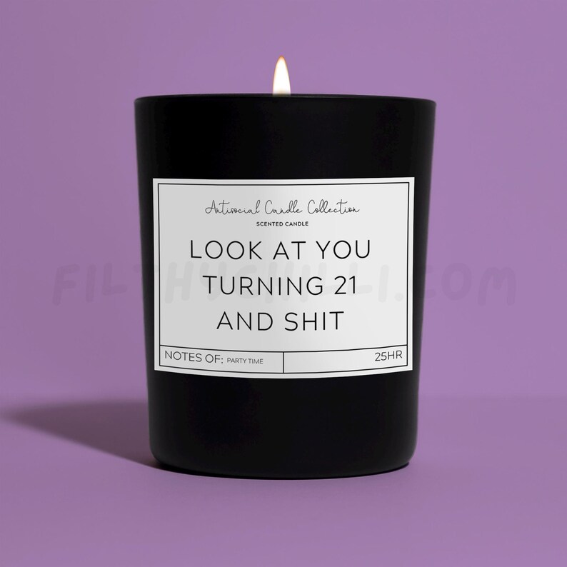 Funny Look At You Turning Twenty One and Shit Candle. Plum and Rhubarb Scent with a Black Glass Container Jar. Made with Vegan Friendly Soy Wax