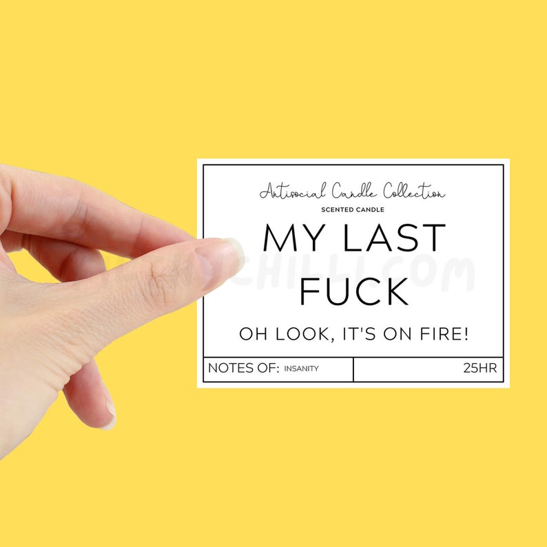 Funny My Last Fuck, Oh Look Its On Fire Candle Label. This is used to stick on your own candle to make a gift at home