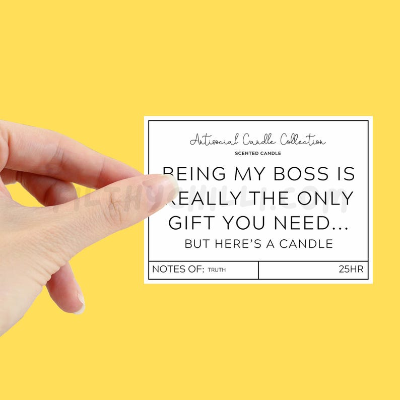 Funny Being My Boss Is Really The Only Gift You Need... But Here Is A Candle, Candle Label. This is used to stick on your own candle to make a gift at home.