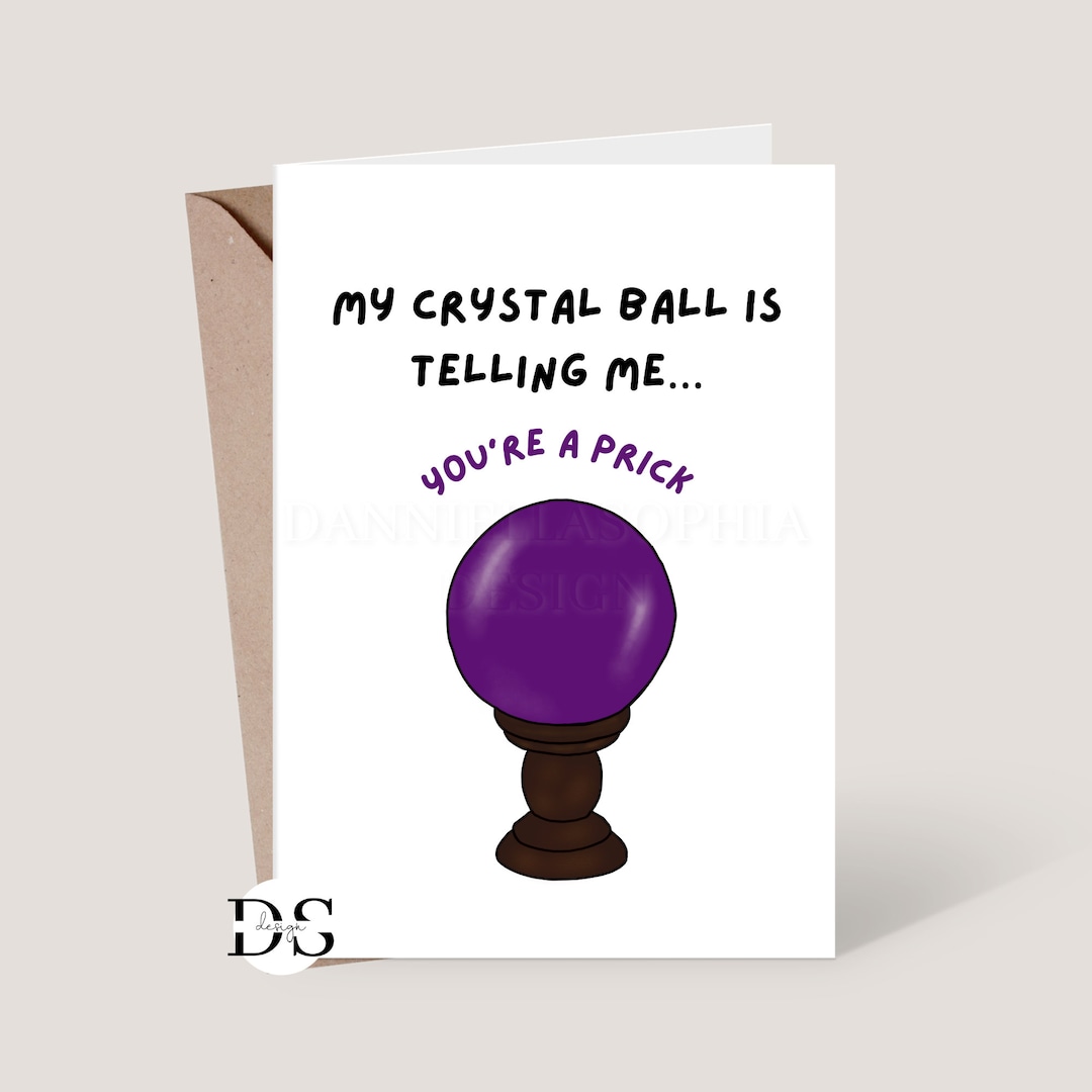 Funny Crystal Ball Birthday Card Crystal Ball Rude Birthday Etsy