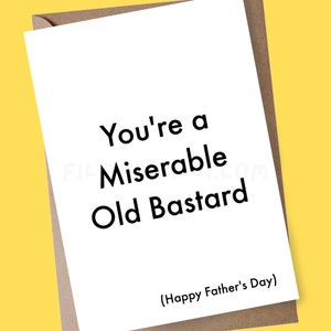 Grappige vadersdagkaart, je bent een ellendige oude klootzak, onbeleefde kaart voor papa, brutale grapkaart voor papa, stiefvaderkaarten, gelukkige vaderdag