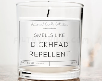 Funny Candles, Smells Like Dickhead Repellent, Rude Gifts, Birthday Gifts, Fathers Day Gifts, Gift for Her, Rude Candle Label, Joke Gifts, ™