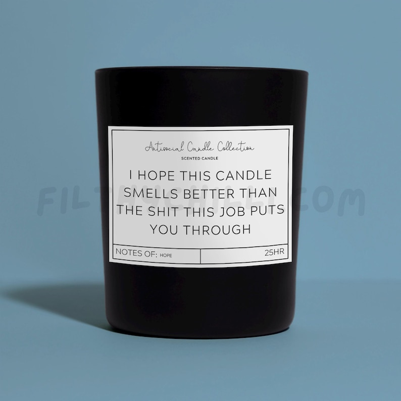 Funny I Hope This Candle Smells Better Than The Shit This Job Puts You Through Candle Gift. Candy Floss Scent with a Black Glass Container Jar. Made with Vegan Friendly Coconut Wax