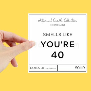 Funny Smells Like You Are 40 XL Candle Label to stick onto your own candle.