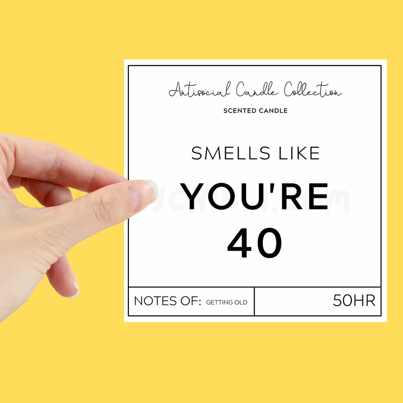 Funny Smells Like You Are 40 XL Candle Label to stick onto your own candle.