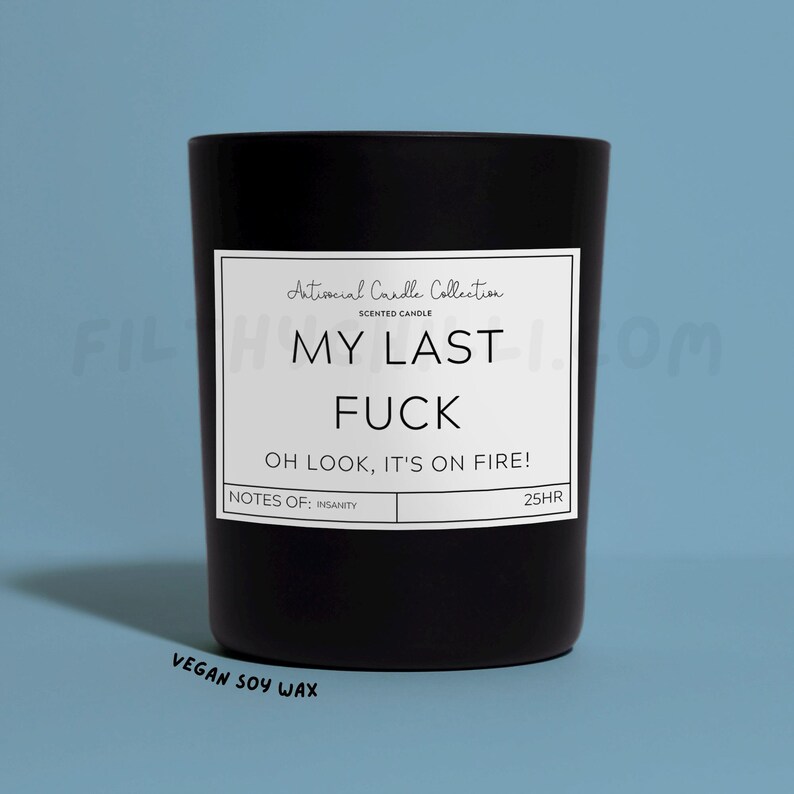 Funny My Last Fuck, Oh Look Its On Fire Candle Gift. Candy Floss Scent with a Black Glass Container Jar. Made with Vegan Friendly Soy Wax