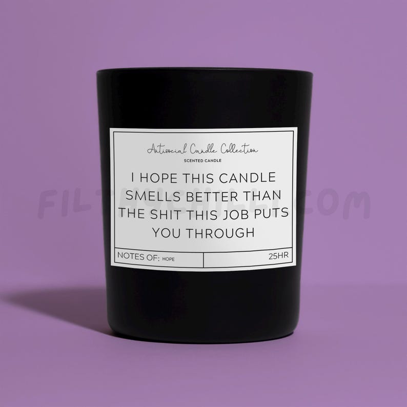 Funny I Hope This Candle Smells Better Than The Shit This Job Puts You Through Candle Gift. Plum and Rhubarb Scent with a Black Glass Container Jar. Made with Vegan Friendly Coconut Wax