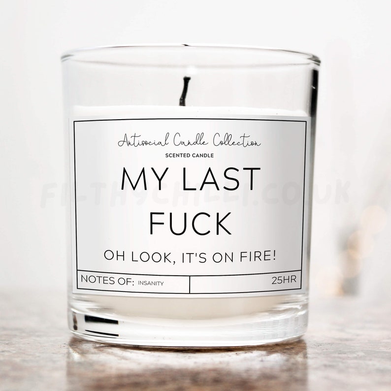 Funny My Last Fuck, Oh Look Its On Fire Candle Gift. Vanilla Scent with a Clear Glass Container Jar. Made with Coconut Wax