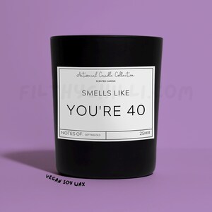 Funny Smells Like You Are 40 Candle. Plum and Rhubarb Scent with a Black Glass Container Jar. Made with Vegan Friendly Soy Wax