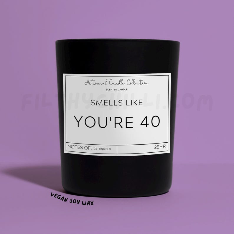 Funny Smells Like You Are 40 Candle. Plum and Rhubarb Scent with a Black Glass Container Jar. Made with Vegan Friendly Soy Wax