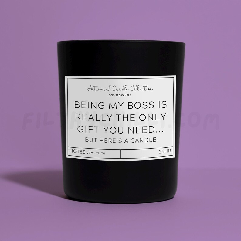 Funny Being My Boss Is Really The Only Gift You Need... But Here Is A Candle, Candle Gift. Plum and Rhubarb Scent with a Black Glass Container Jar. Made with Vegan Friendly Soy Wax