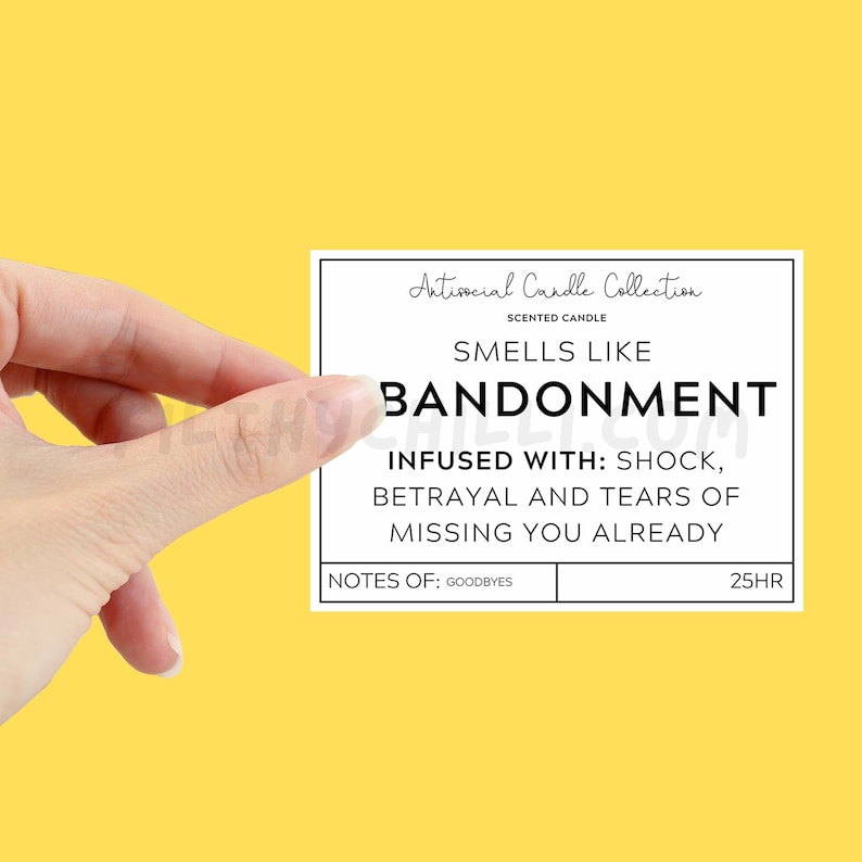 Funny Smells Like Abandonment, Infused With Shock, Betrayal and Tears Of Missing You Already Candle Label. This is used to stick on your own candle to make a gift at home