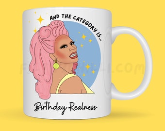 Ru Paul Mug, Birthday Realness Coffee Mug, Pride Gift