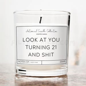 Funny Look At You Turning Twenty One and Shit Candle. Vanilla Scent with a Clear Glass Container Jar. Made with Coconut Wax