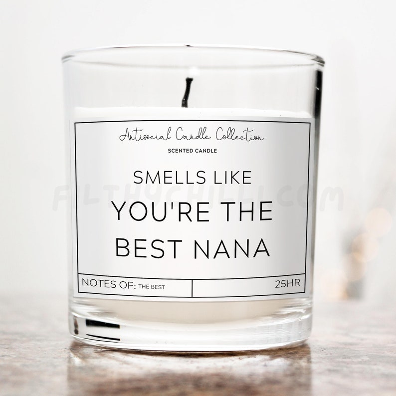 Funny Smells Like You Are The Best Nana Candle Gift. Vanilla Scent with a Clear Glass Container Jar. Made with Coconut Wax