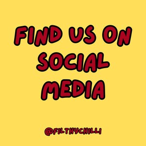 A yellow info graphic about the company Filthy Chilli. The info graphic is saying you can find us on social media. Including the Filthy Chilli chilli pepper logo and the instagram tag of @filthychilli.