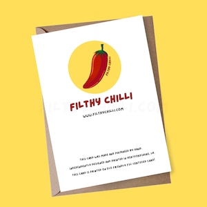 May include: A greeting card with a red chili pepper illustration and the text "FILTHY CHILLI" and "WWW.FILTHYCHILLI.COM". The card is on a yellow background.