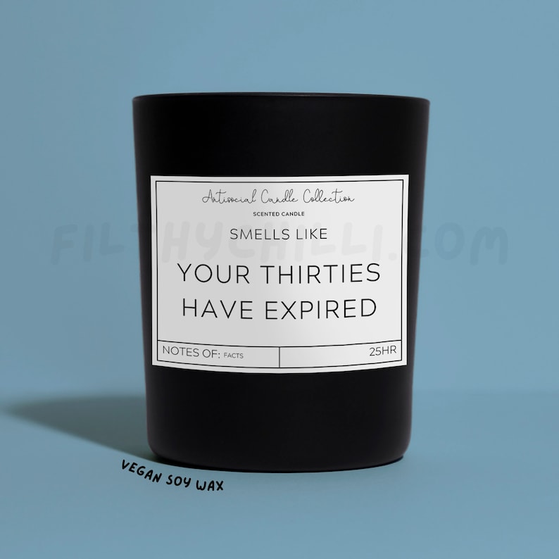 Funny Smells Like Your Thirties Have Expired Candle. Candy Floss Scent with a Black Glass Container Jar. Made with Vegan Friendly Soy Wax