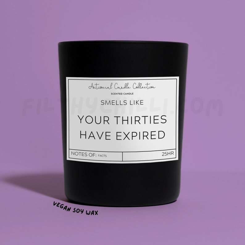 Funny Smells Like Your Thirties Have Expired Candle. Plum and Rhubarb Scent with a Black Glass Container Jar. Made with Vegan Friendly Soy Wax