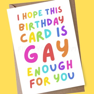 Gay genoeg verjaardagskaart, grappige verjaardagskaart voor hem, kaart voor haar, Gay Pride, Rainbow Card, kaart voor LGBTQ, leuke verjaardagskaart