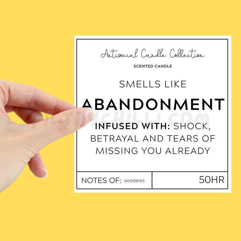 Funny Smells Like Abandonment, Infused With Shock, Betrayal and Tears Of Missing You Already XL Candle Label. This is used to stick on your own candle to make a gift at home